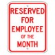 Traffic Sign RESERVED FOR EMPLOYEE OF THE MONTH